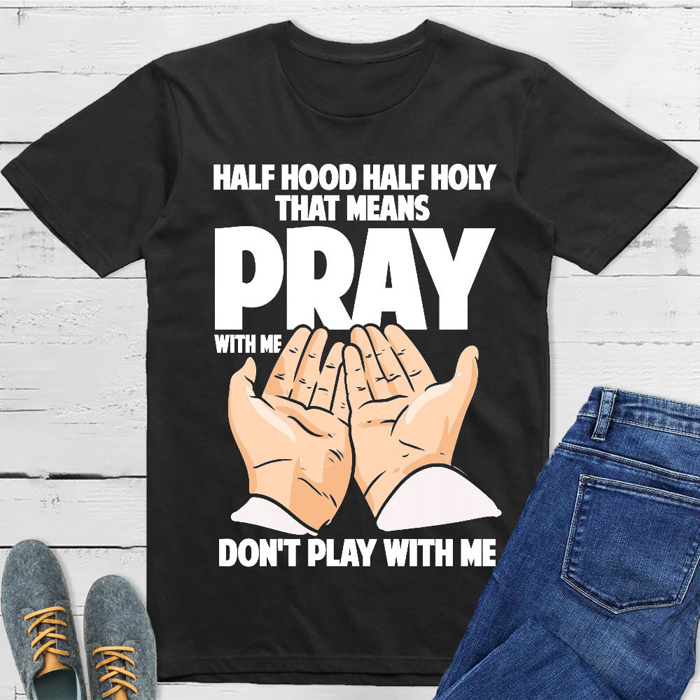 Pray With Me Do Not Play With Me Christian T-Shirt