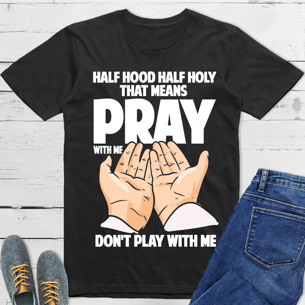 Pray With Me Do Not Play With Me Christian T-Shirt