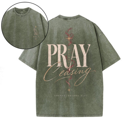 Pray Without Ceasing Christian Washed T-Shirt