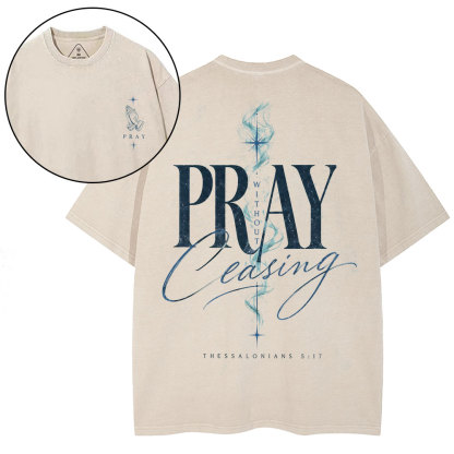 Pray Without Ceasing Christian Washed T-Shirt
