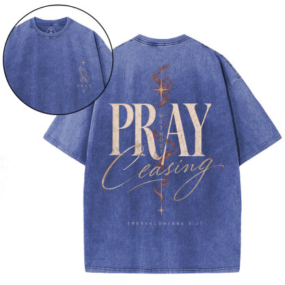Pray Without Ceasing Christian Washed T-Shirt