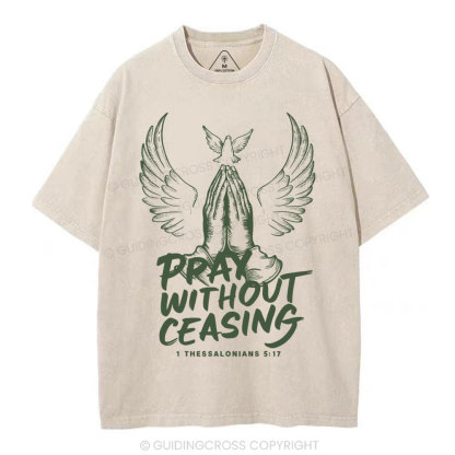 Pray Without Ceasing Chirstian Washed T-Shirt