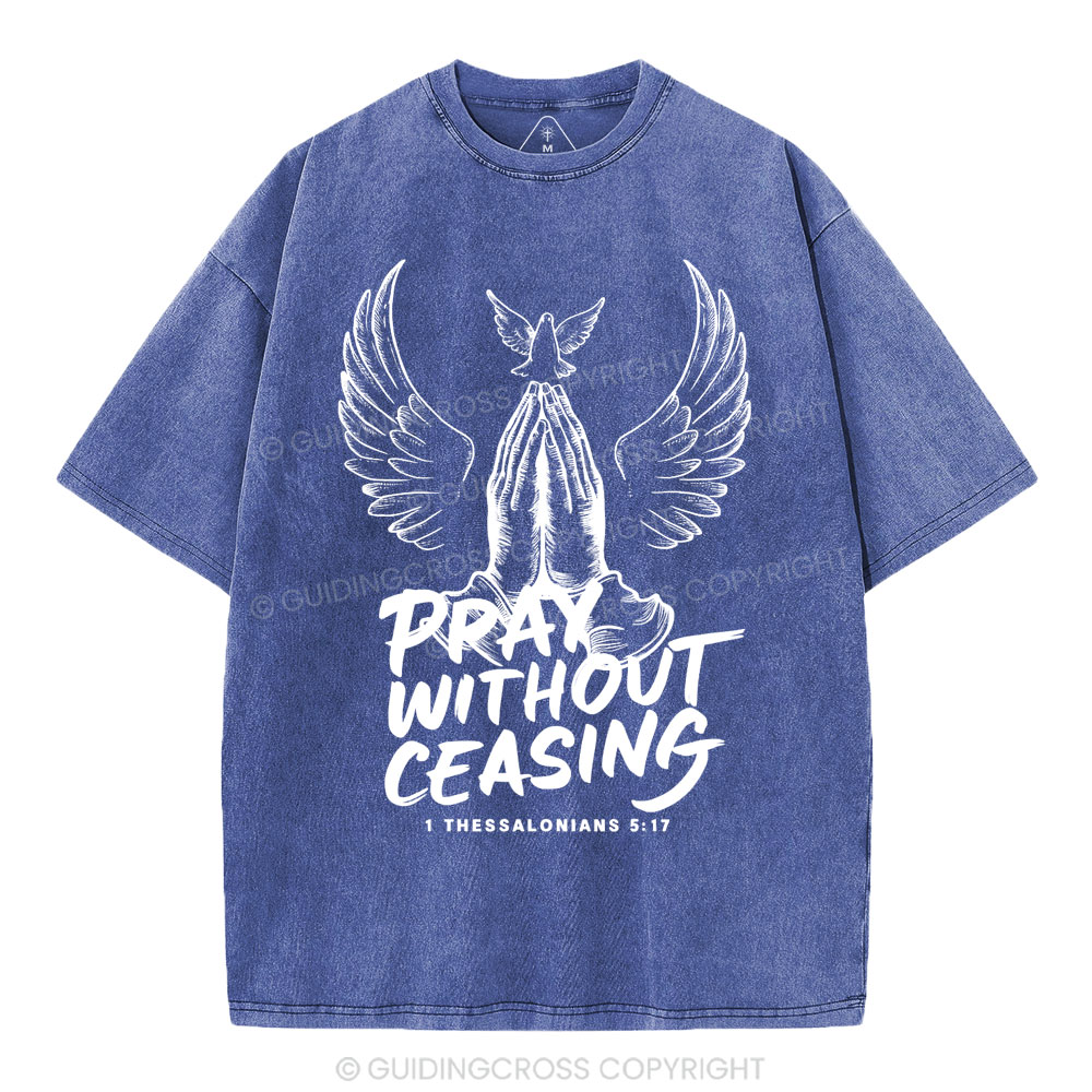 Pray Without Ceasing Chirstian Washed T-Shirt