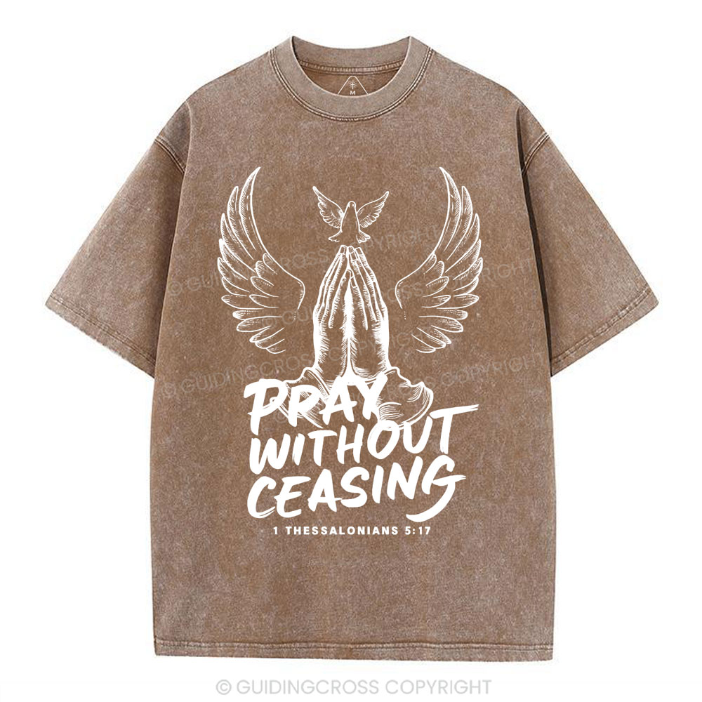 Pray Without Ceasing Chirstian Washed T-Shirt