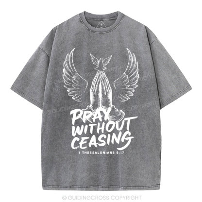 Pray Without Ceasing Chirstian Washed T-Shirt