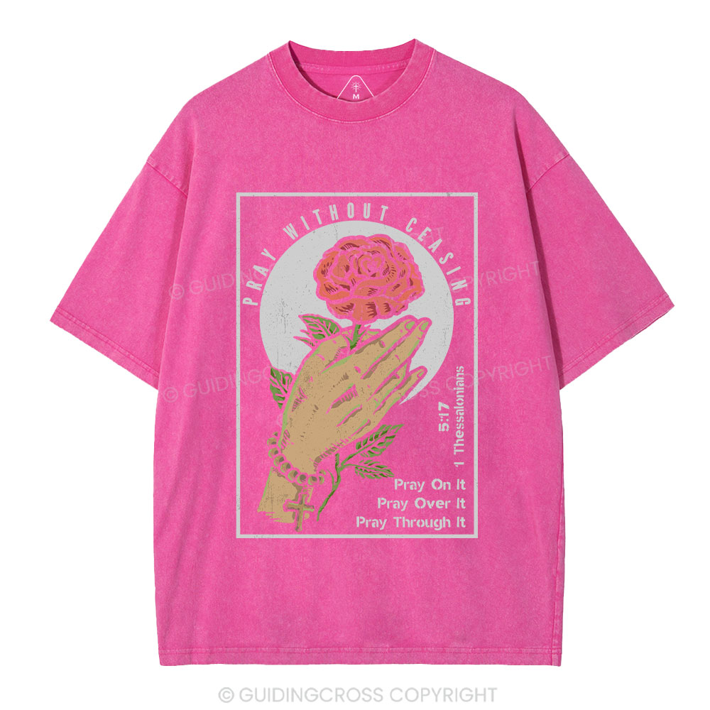 Pray Without Ceasing Christian Washed T-Shirt