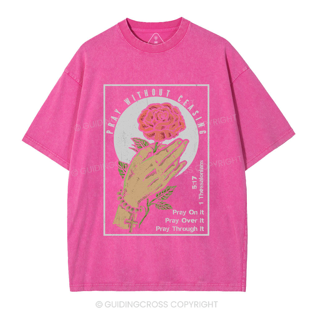 Pray Without Ceasing Christian Washed T-Shirt