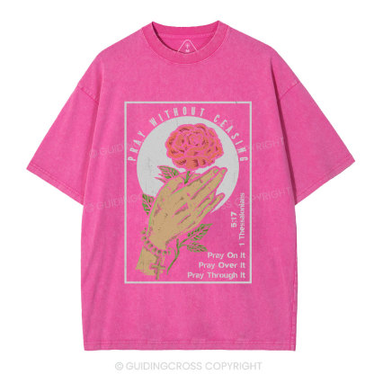 Pray Without Ceasing Christian Washed T-Shirt