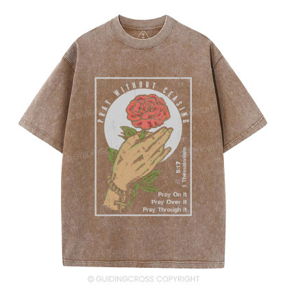 Pray Without Ceasing Christian Washed T-Shirt