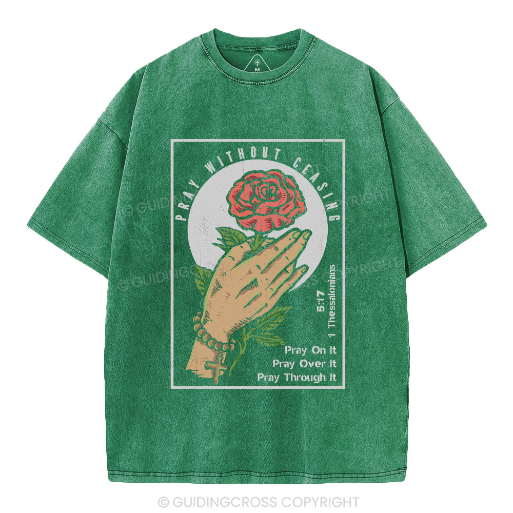 Pray Without Ceasing Christian Washed T-Shirt