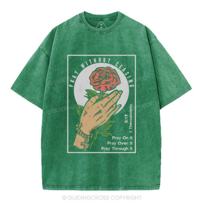Pray Without Ceasing Christian Washed T-Shirt