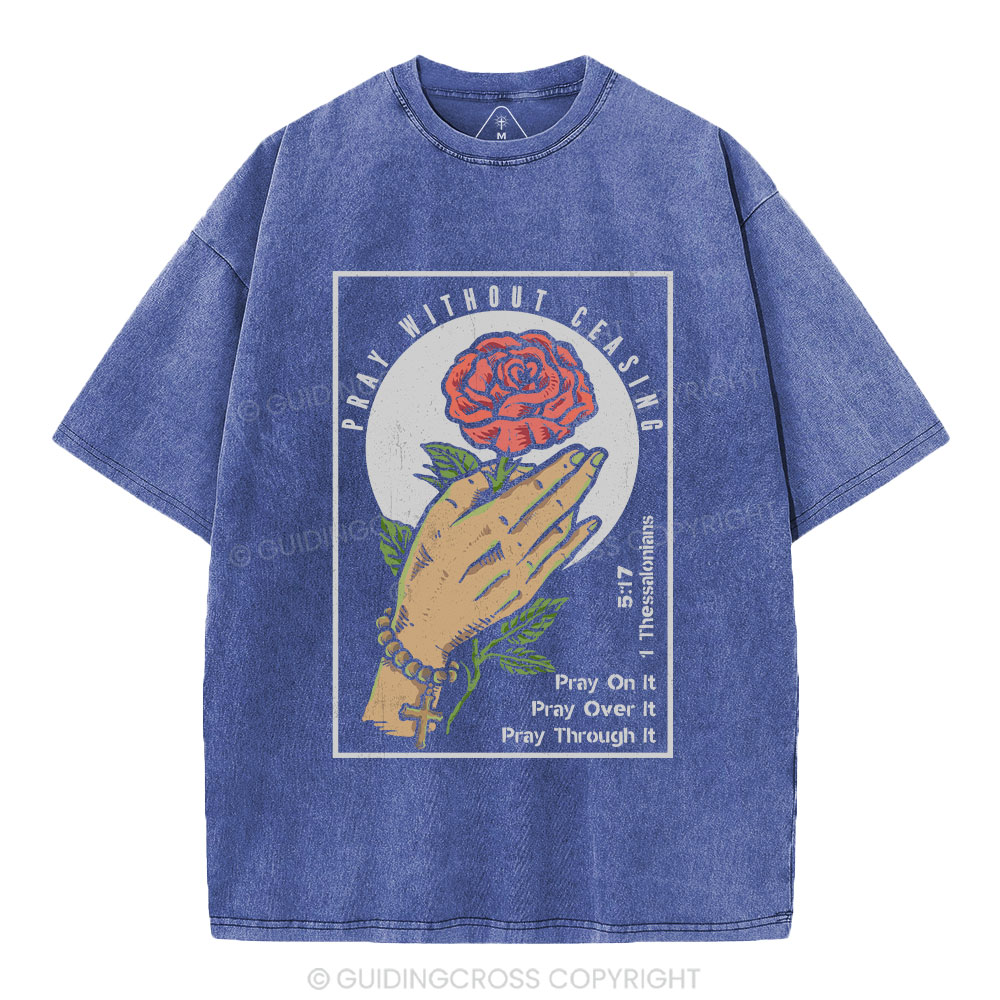 Pray Without Ceasing Christian Washed T-Shirt