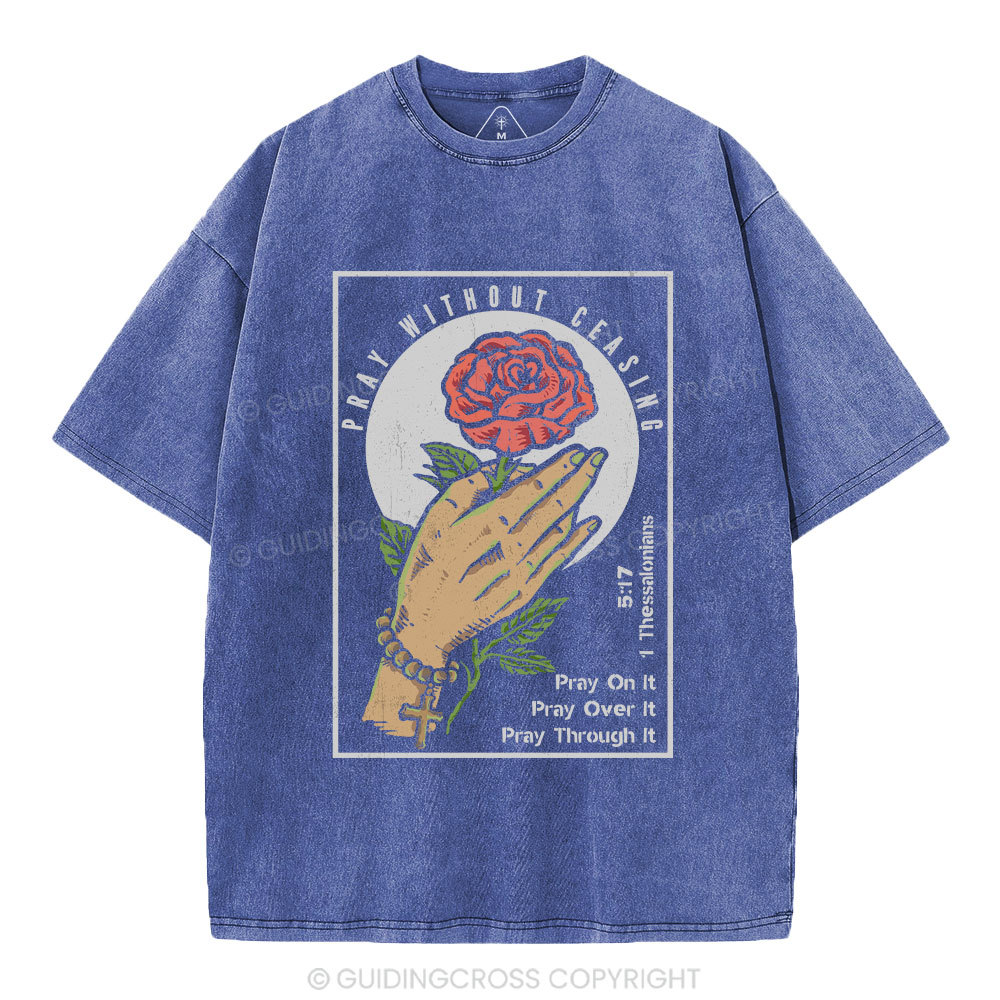 Pray Without Ceasing Christian Washed T-Shirt