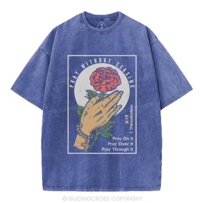 Pray Without Ceasing Christian Washed T-Shirt