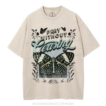 Pray Without Ceasing Christian Washed T-Shirt