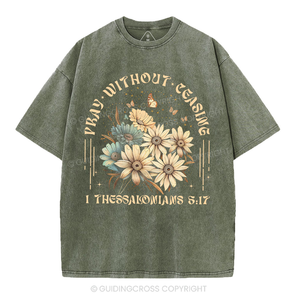 Pray Without Ceasing Christian Washed T-Shirt