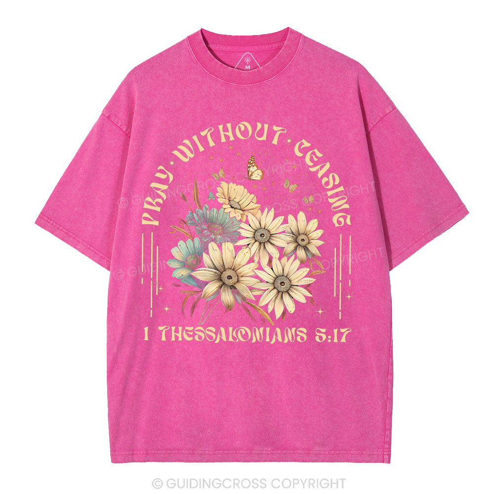 Pray Without Ceasing Christian Washed T-Shirt