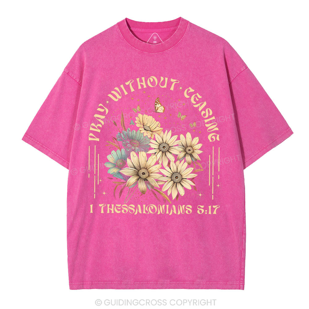 Pray Without Ceasing Christian Washed T-Shirt