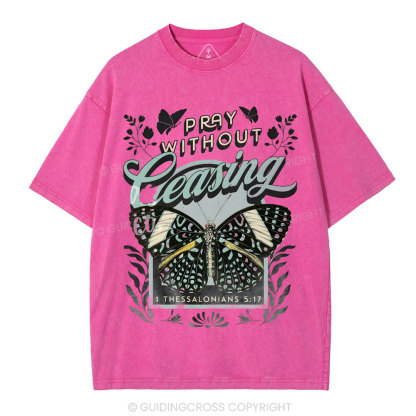 Pray Without Ceasing Christian Washed T-Shirt