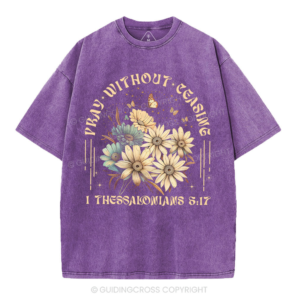 Pray Without Ceasing Christian Washed T-Shirt