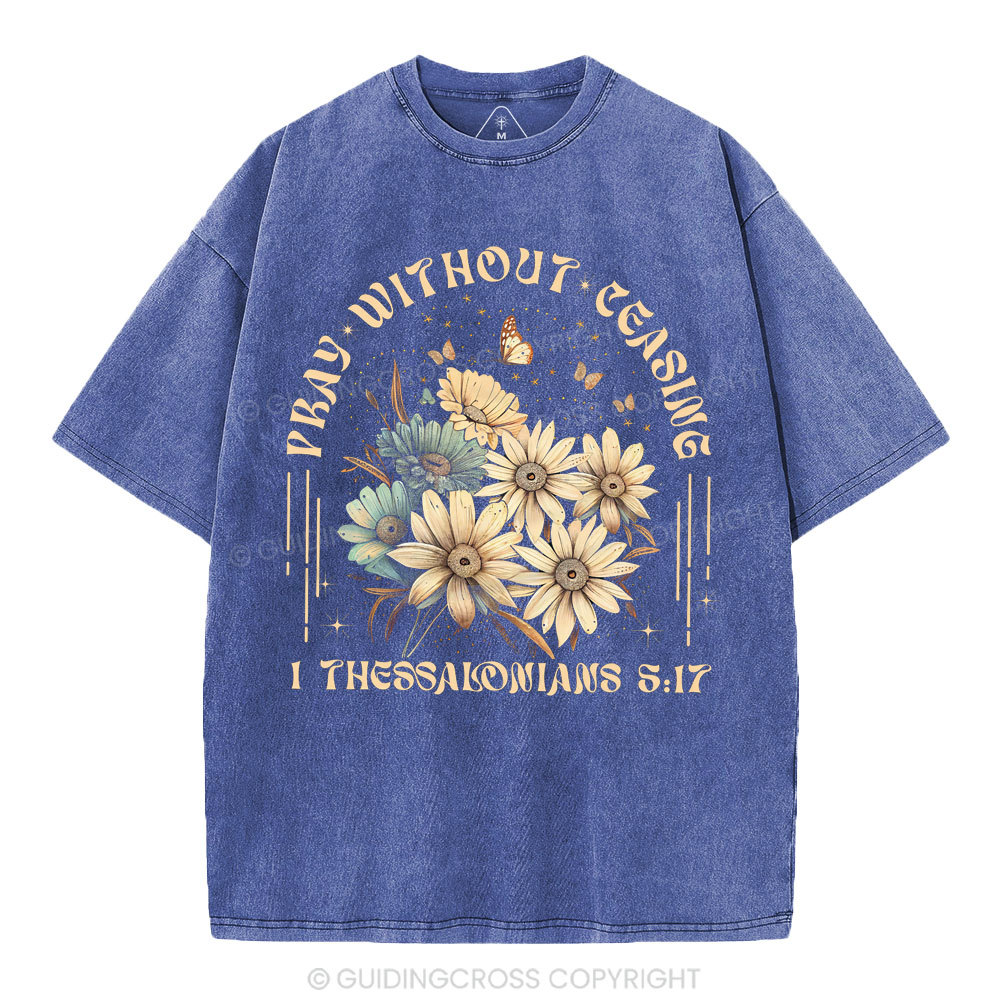Pray Without Ceasing Christian Washed T-Shirt