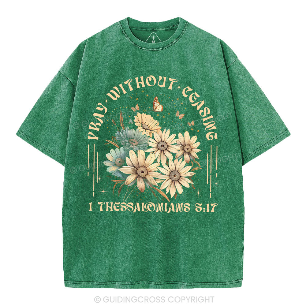 Pray Without Ceasing Christian Washed T-Shirt