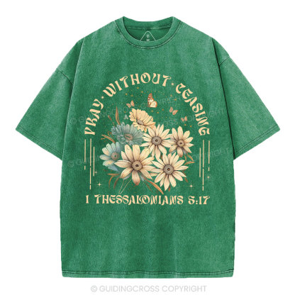 Pray Without Ceasing Christian Washed T-Shirt