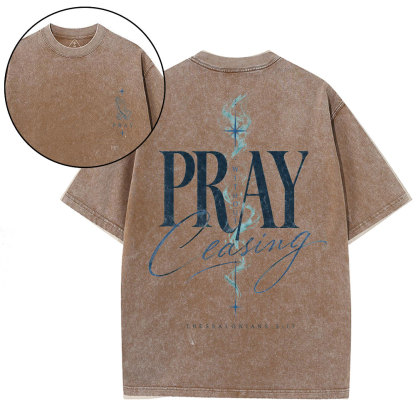 Pray Without Ceasing Christian Washed T-Shirt