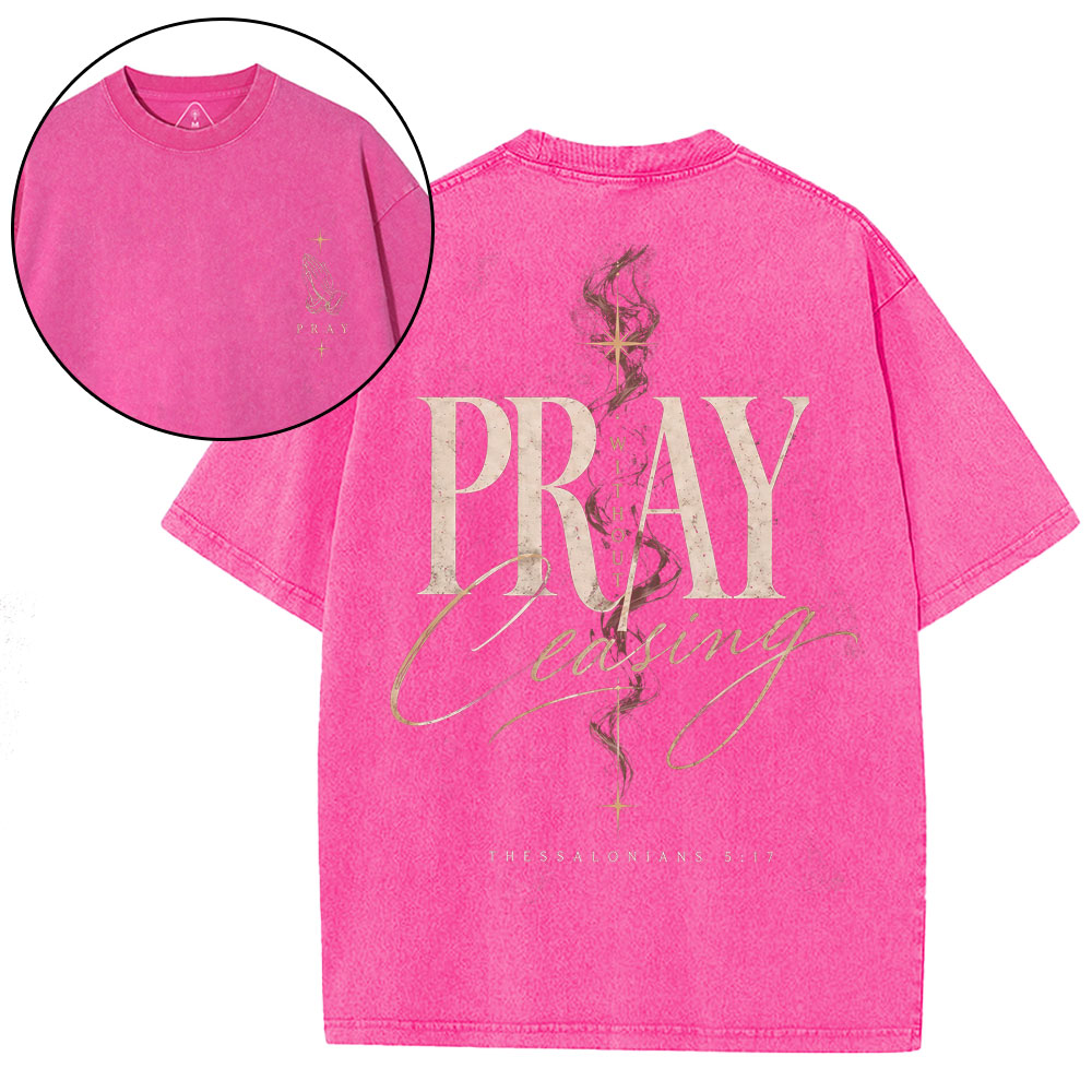 Pray Without Ceasing Christian Washed T-Shirt