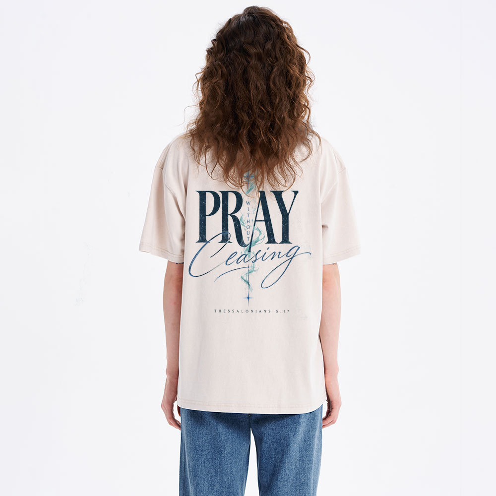 Pray Without Ceasing Christian Washed T-Shirt
