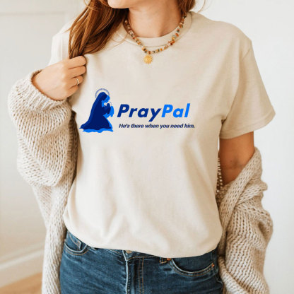 PrayPal He Is There When You Need Him  Christian T-Shirt