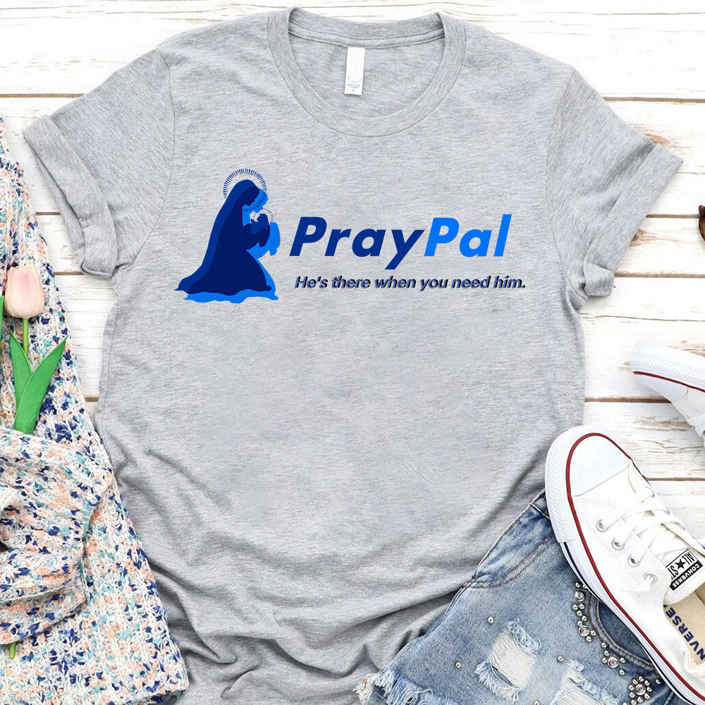 PrayPal He Is There When You Need Him  Christian T-Shirt