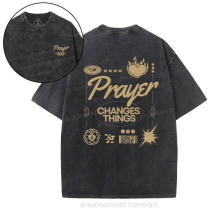 Prayer Changes Things Christian Washed T-Shirt