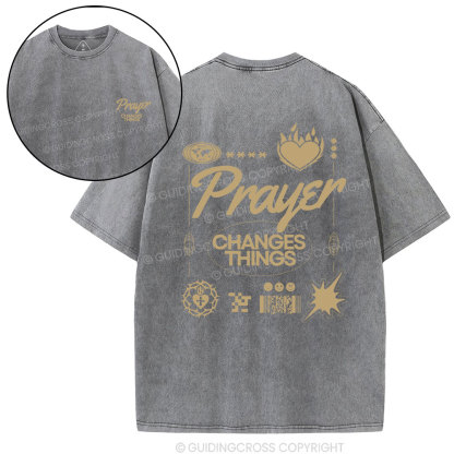Prayer Changes Things Christian Washed T-Shirt