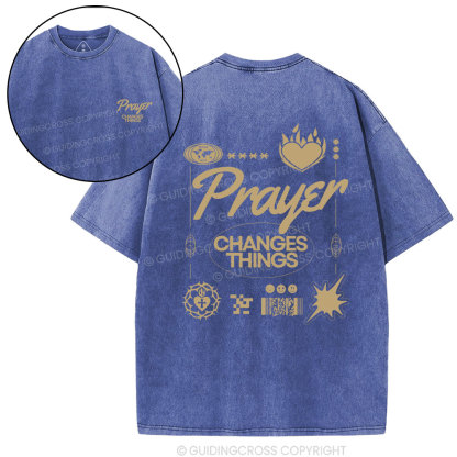 Prayer Changes Things Christian Washed T-Shirt