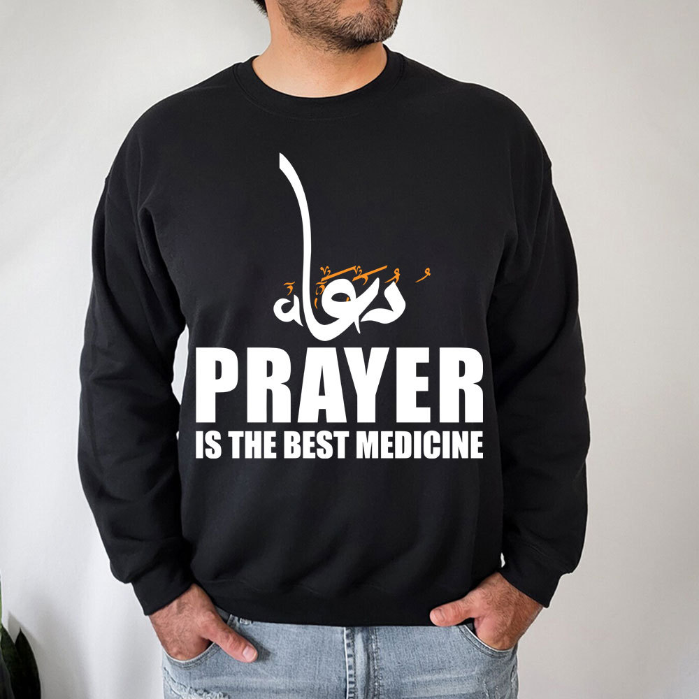 Prayer Is The Best Medicine Christian Sweatshirt