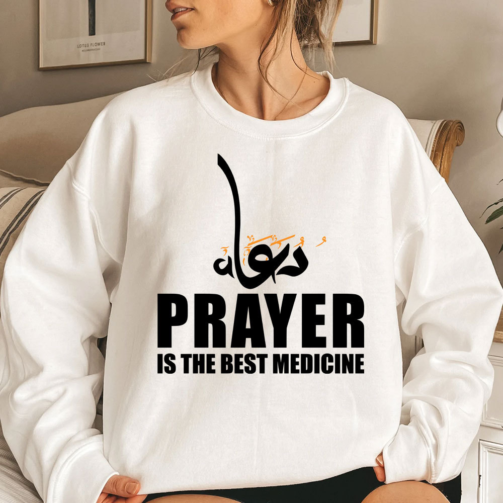 Prayer Is The Best Medicine Christian Sweatshirt