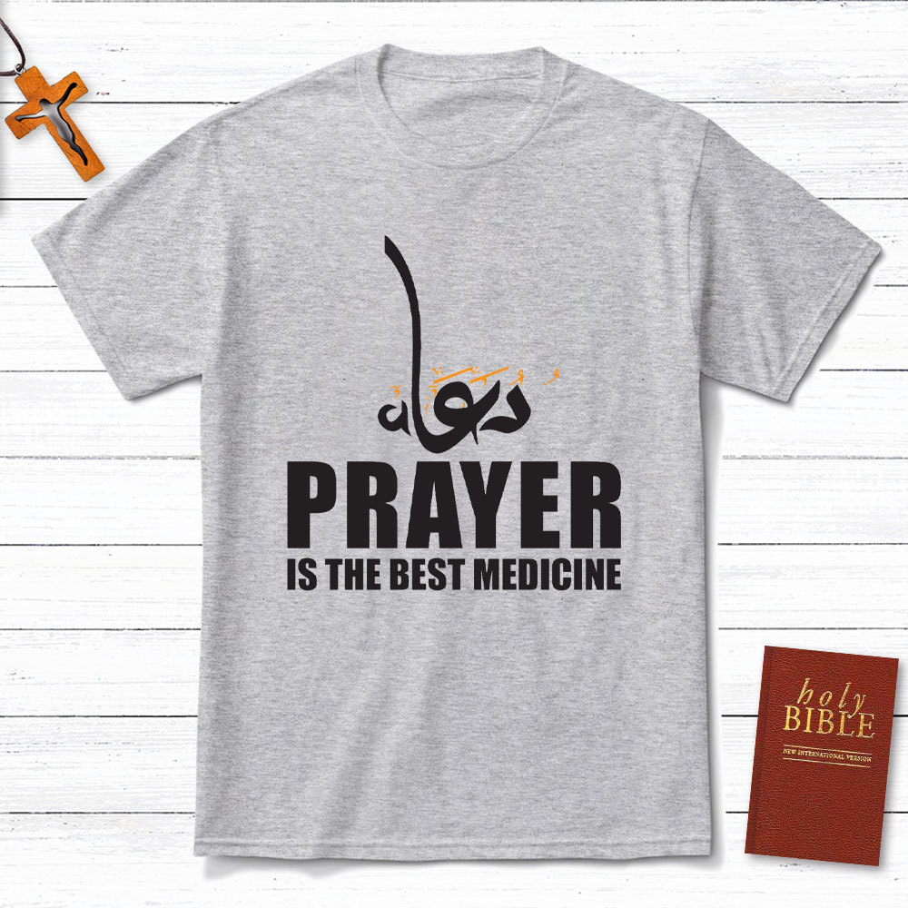 Prayer Is The Best Medicine Christian T-Shirt