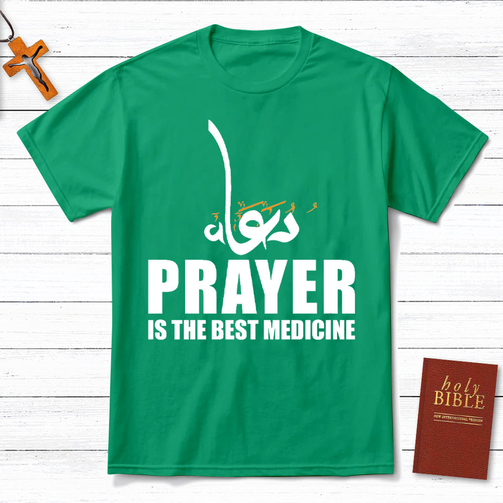 Prayer Is The Best Medicine Christian T-Shirt