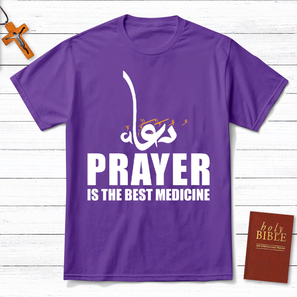 Prayer Is The Best Medicine Christian T-Shirt