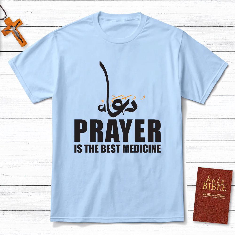 Prayer Is The Best Medicine Christian T-Shirt