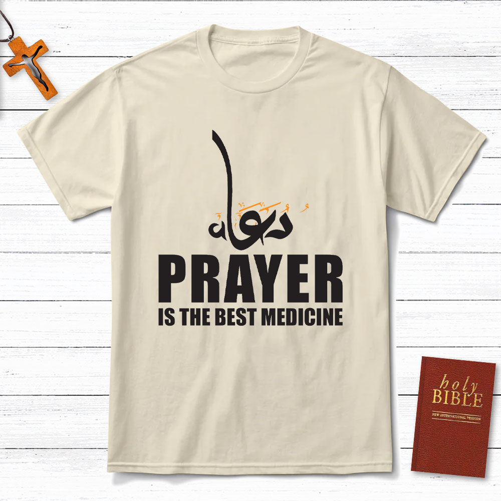 Prayer Is The Best Medicine Christian T-Shirt