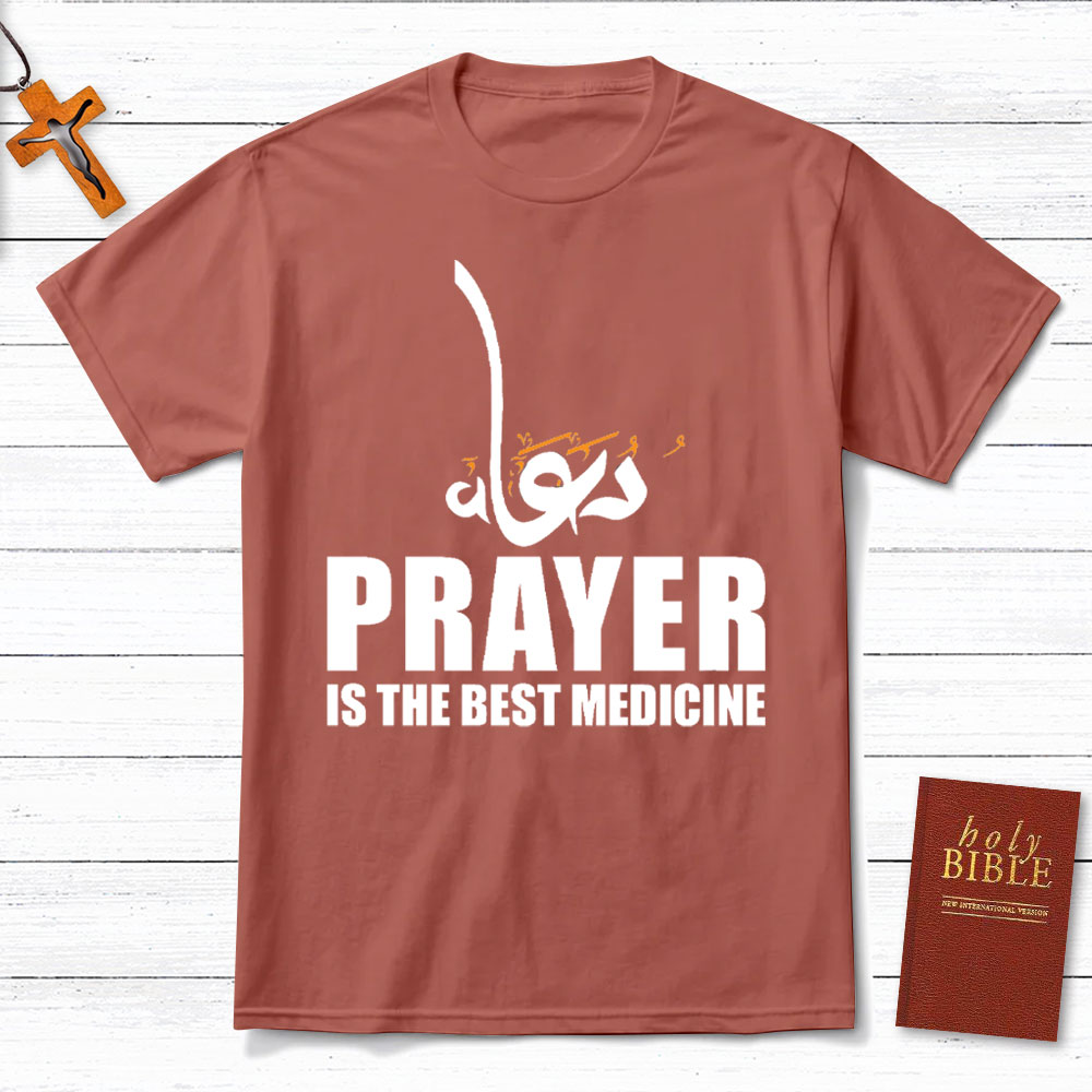 Prayer Is The Best Medicine Christian T-Shirt
