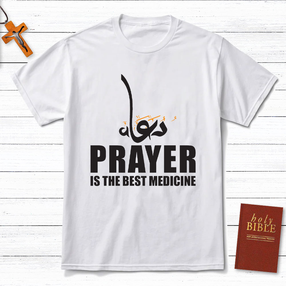 Prayer Is The Best Medicine Christian T-Shirt