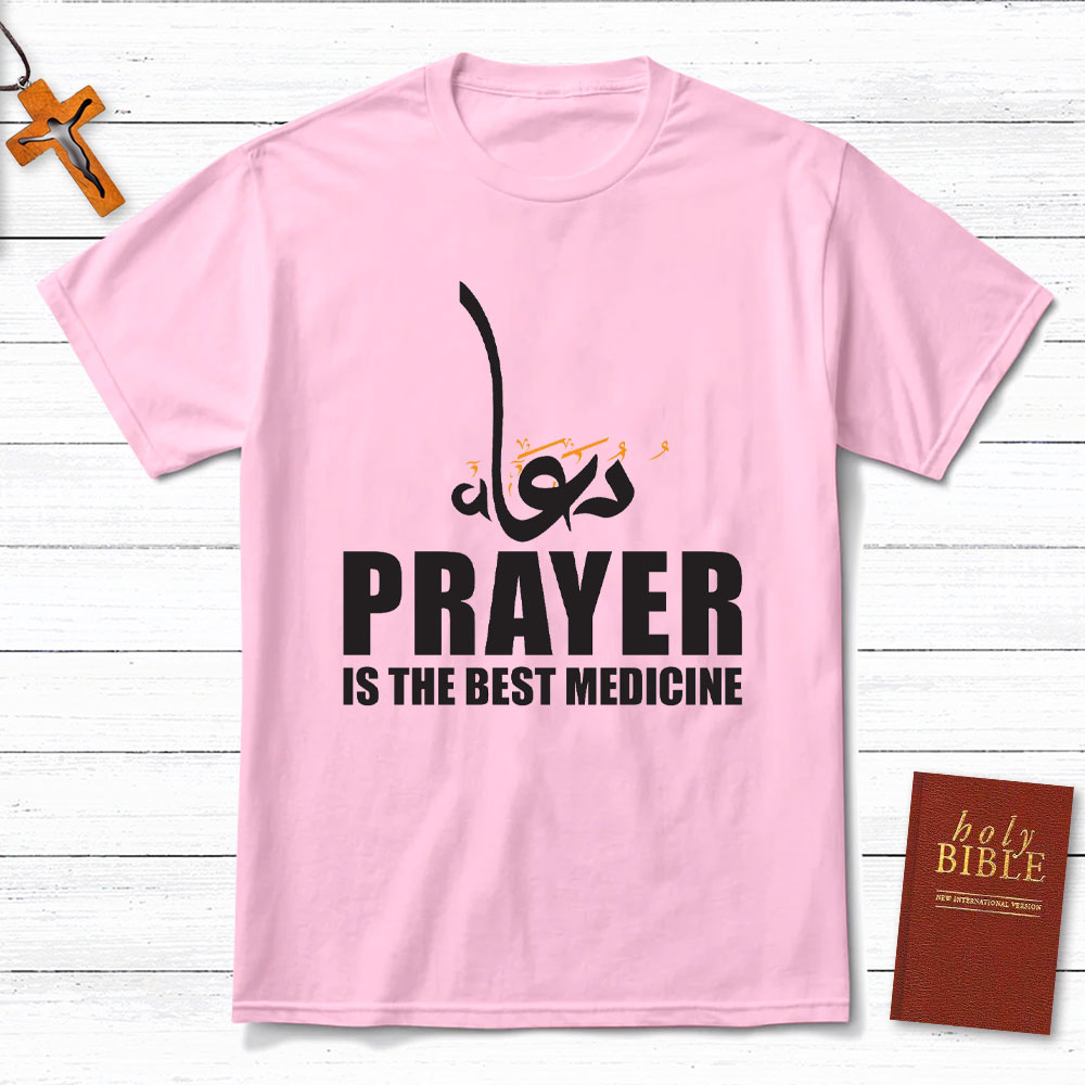 Prayer Is The Best Medicine Christian T-Shirt
