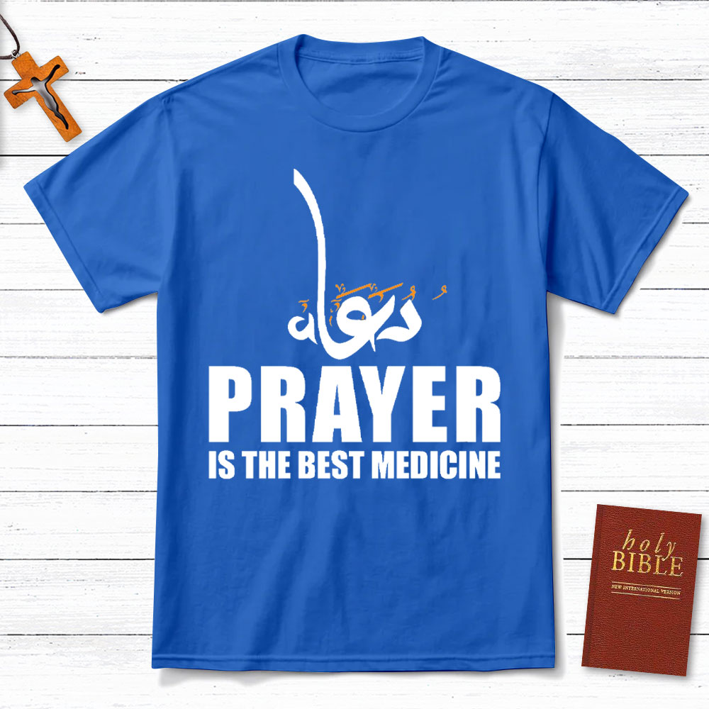 Prayer Is The Best Medicine Christian T-Shirt