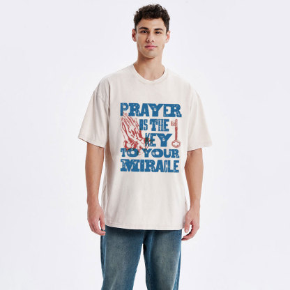 Prayer Is The Key To Your Miracle Christian Washed T-Shirt