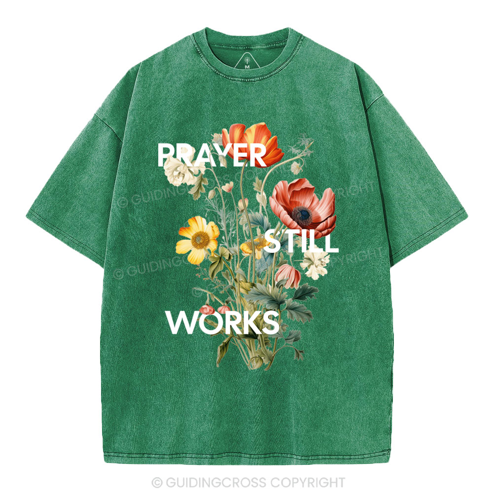 Prayer Still Works Christian Washed T-Shirt