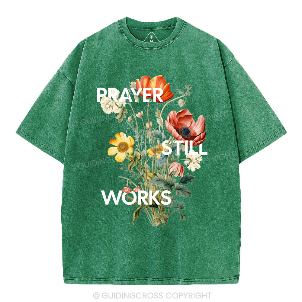 Prayer Still Works Christian Washed T-Shirt