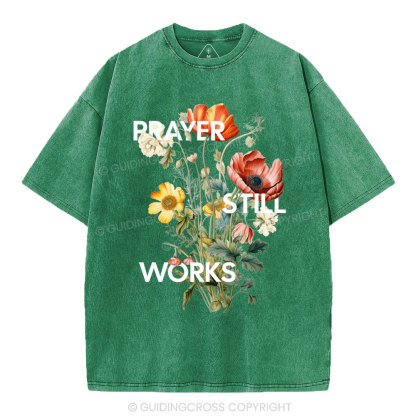 Prayer Still Works Christian Washed T-Shirt
